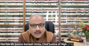 प्रत्येक मामले के पीछे एक मानवीय कहानी होती है संघर्ष की, आशा की, और न्यायपालिका में विश्वास की-मुख्य न्यायाधीश श्री रमेश सिन्हा